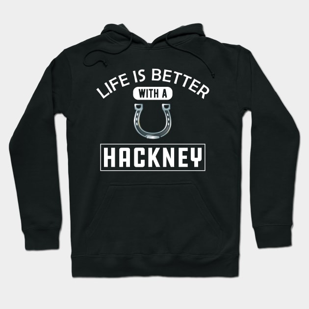 Hackney Horse - Life is better with a Hackney Hoodie by KC Happy Shop